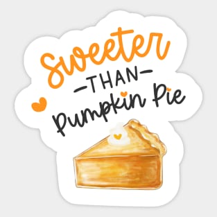 Sweeter Than Pumpkin Pie Sticker